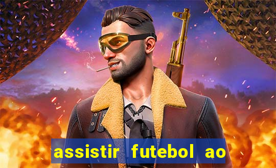 assistir futebol ao vivo multicanais